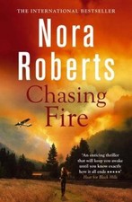 Chasing Fire By Nora Roberts. 9780749952181