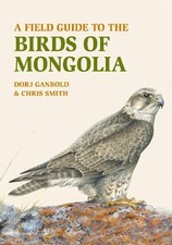 A Field Guide to the Birds of Mongolia - 9781912081042