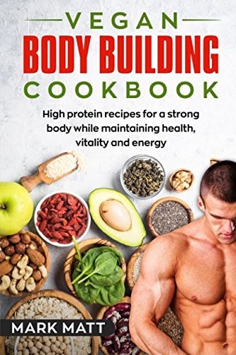 Vegan bodybuilding cookbook - vegan,