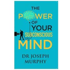 The Power of Your Subconscious Mind by Dr Joseph Murphy 9789361569234 Paperback