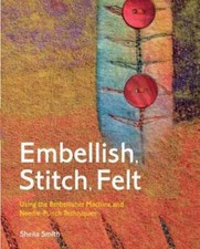 Embellish, Stitch, Felt: Using