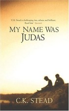 My Name Was Judas by Stead, C. K. Hardback Book The Cheap Fast Free Post