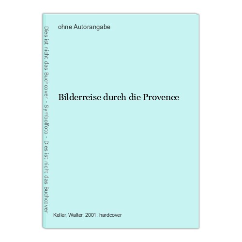 Bilderreise durch die provence - bilderreise,