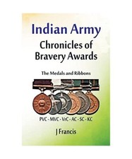 Indian Army: The Medals and Ribbons, J. Francis