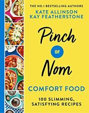 Pinch of Nom Comfort Food: 100 Slimming, Satisfying Recipes By Kay Allinson,Kat