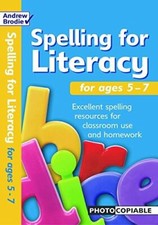 Spelling for Literacy: For Ages 5 - 7 (Spelling for Literacy) By Andrew Brodie,