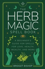 The Herb Magic Spell Book A