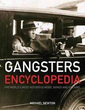 Gangsters Encyclopedia: The World's Most Notorious Mobs, Gangs a