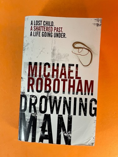 Michael robotham the drowning - robotham,,