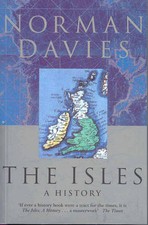 Davies, Norman : The Isles: A History Highly Rated eBay Seller Great Prices