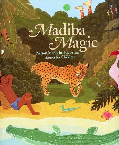 Madiba magic nelson mandela - madiba,