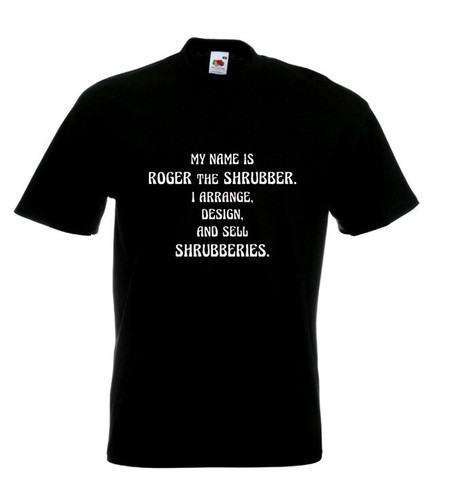 Roger the shrubber shirt - the,