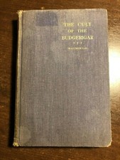 THE CULT OF THE BUDGERIGAR by W. WATMOUGH - CAGE BIRDS - Hardback