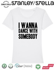 I Wanna Dance With Somebody Womens T-Shirt Disco Fancy Dress 80s Party Weekend