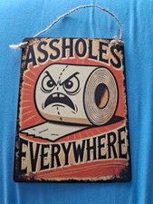 As*****s Everywhere Wall Sign / Plaque