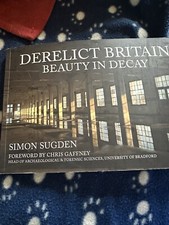 Derelict Britain: Beauty in Decay by Simon Sugden (Paperback, 2020)
