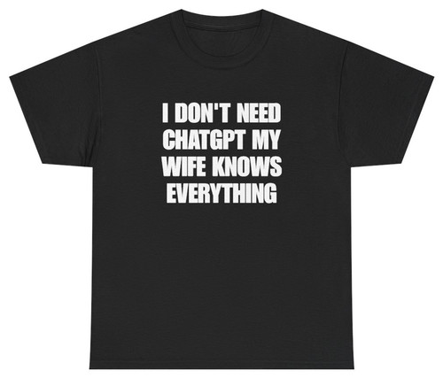Don need chatgpt my wife - need,