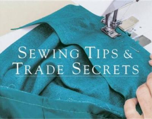 Sewing tips and trade secrets - and,