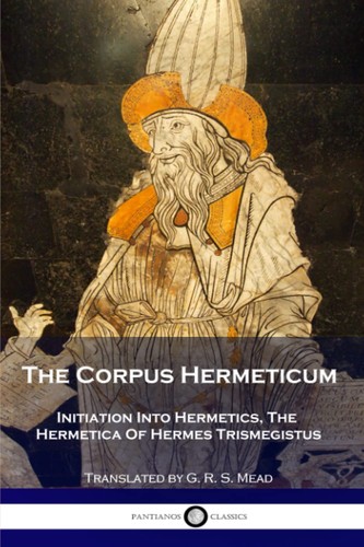 The corpus hermeticum - the,