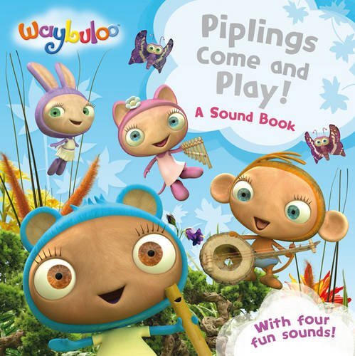Piplings come and - play!:, a