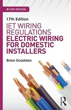 17th Edition IET Wiring Regulations: Electric Wiring for Domesti
