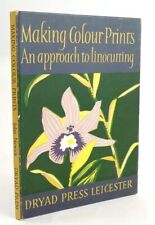 MAKING COLOUR PRINTS: AN APPROACH TO LINO CUTTING - Newick, John