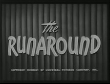 The runaround comedy - the,