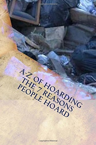 Hoarding the 7 reasons - a-z,