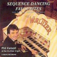 Phil Kelsall: Sequence Dancing Favourites: from the Tower Ballroom, Blackpool