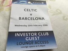 CELTIC v Barcelona 20th Feb 2008 Investor Club Guest Lounge Access ticket.