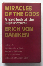 Miracles of the Gods by Erich von Daniken. 1975 1st UK Edition Hardcover.