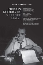 Nelson Rodrigues: Selected Plays: Wedding Dress; Waltz No. 6; All Nudity Will...