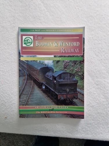 The bodmin wenford railway - the,
