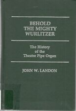 Behold the Mighty Wurlitzer