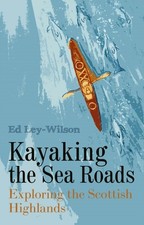 Kayaking the Sea Roads by Ed Ley-Wilson (Paperback Book)