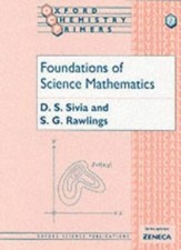 Foundations of Science Mathematics (Oxford Chemistry Primers)-D.