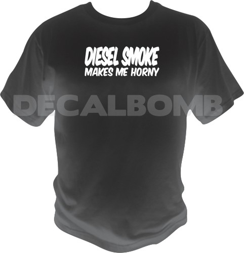 Diesel smoke makes - diesel, horny