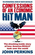 Confessions of an Economic Hit Man: T..., Perkins, John