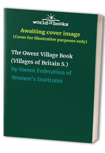 The gwent village - gwent,
