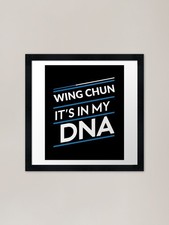 Wing chun its in my dna Framed