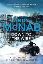 Down to the Wire: The unmissable new Ni..., McNab, Andy