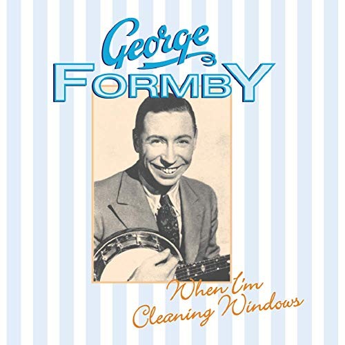 George formby when - george, i'm