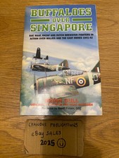 Buffaloes Over Singapore: RAR, RAAF, RNZAF and Dutch Brewster Fighters