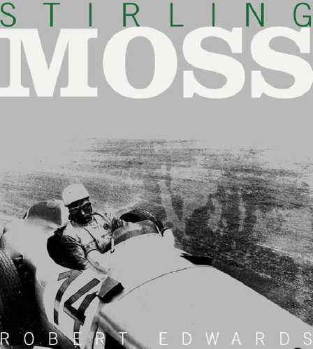 Stirling moss the authorised - stirling,
