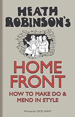 Heath robinsons home front - heath,