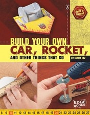 Build Your Own Car, Rocket, and Other Things That Go Library Bind