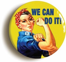 WE CAN DO IT BADGE BUTTON PIN