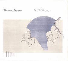 Thirteen Senses - Do No Wrong