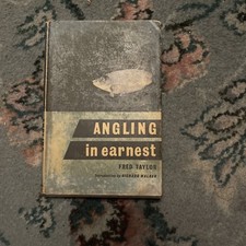 Angling in Earnest by Fred J. Taylor (Hardcover, 1962)