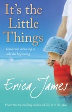 It's The Little Things By Erica James. 9780752875453
